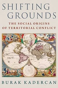 Shifting Grounds: The Social Origins of Territorial Conflict