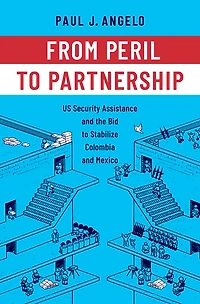 From Peril to Partnership: US Security Assistance and the Bid Stabilize Colombia Mexico