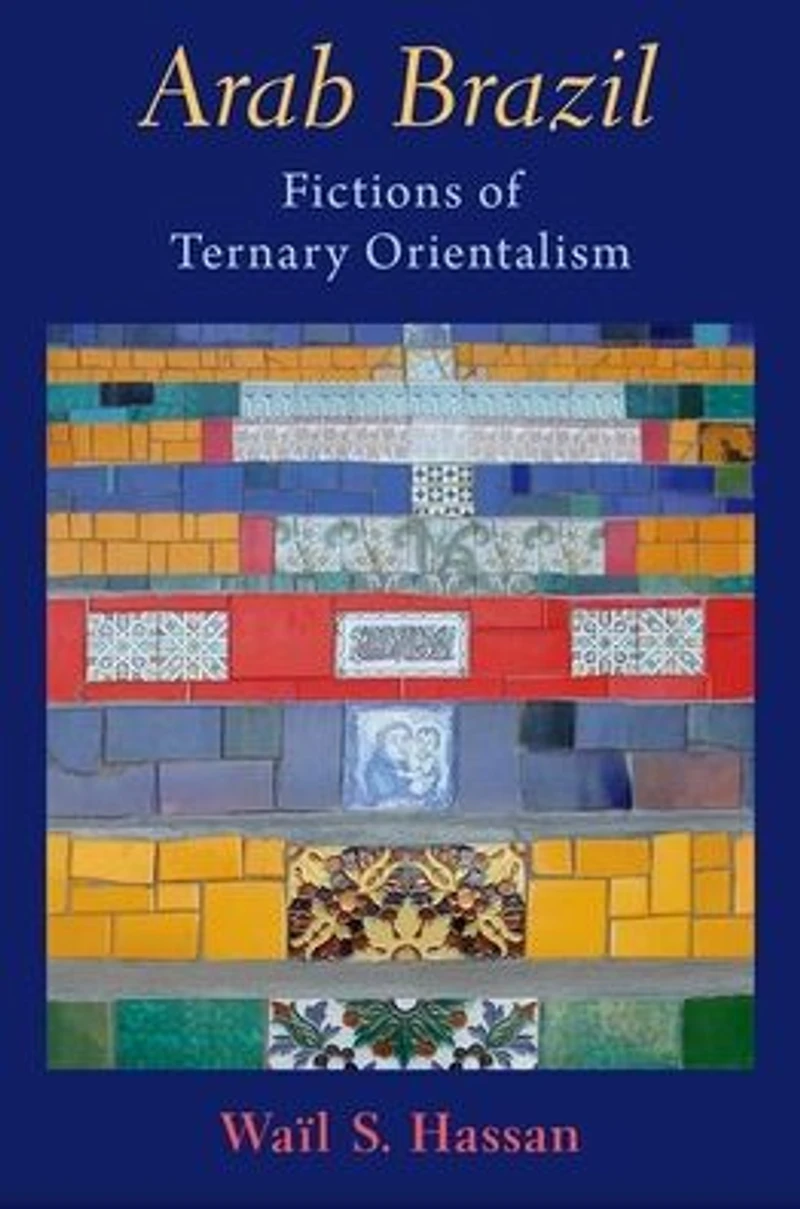 Arab Brazil: Fictions of Ternary Orientalism