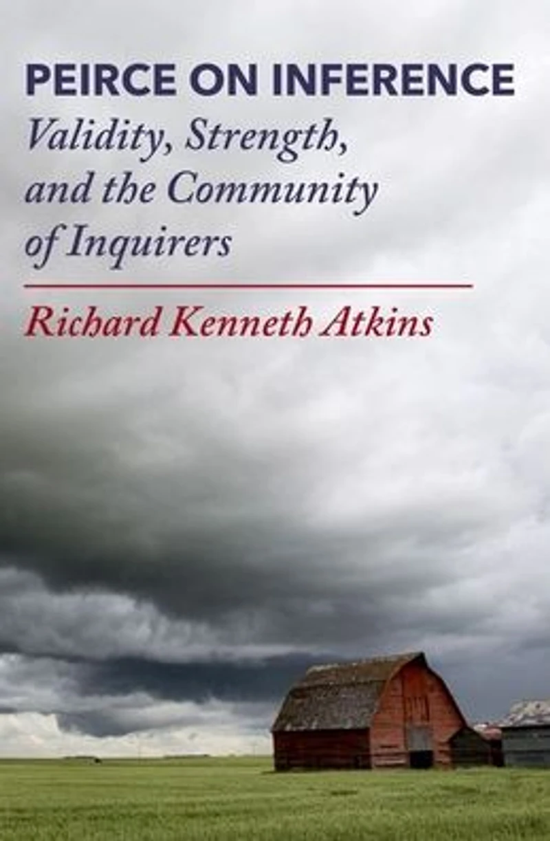 Peirce on Inference: Validity, Strength, and the Community of Inquirers