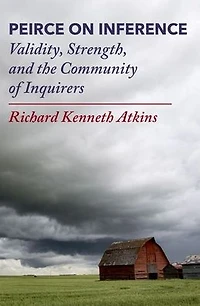 Peirce on Inference: Validity, Strength, and the Community of Inquirers