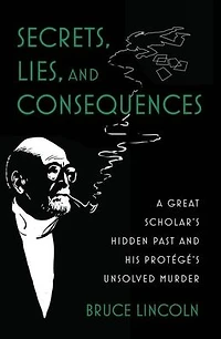 Secrets, Lies, and Consequences: A Great Scholar's Hidden Past his Protégé's Unsolved Murder