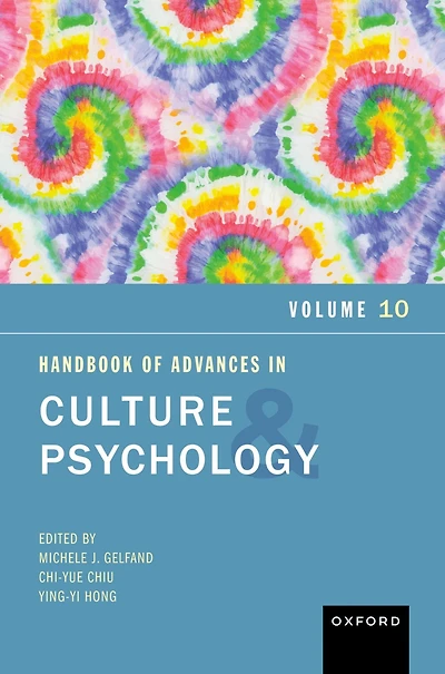 Handbook of Advances Culture and Psychology, Volume 10: 10