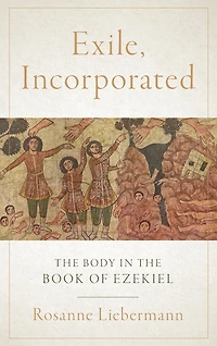 Exile, Incorporated: the Body Book of Ezekiel