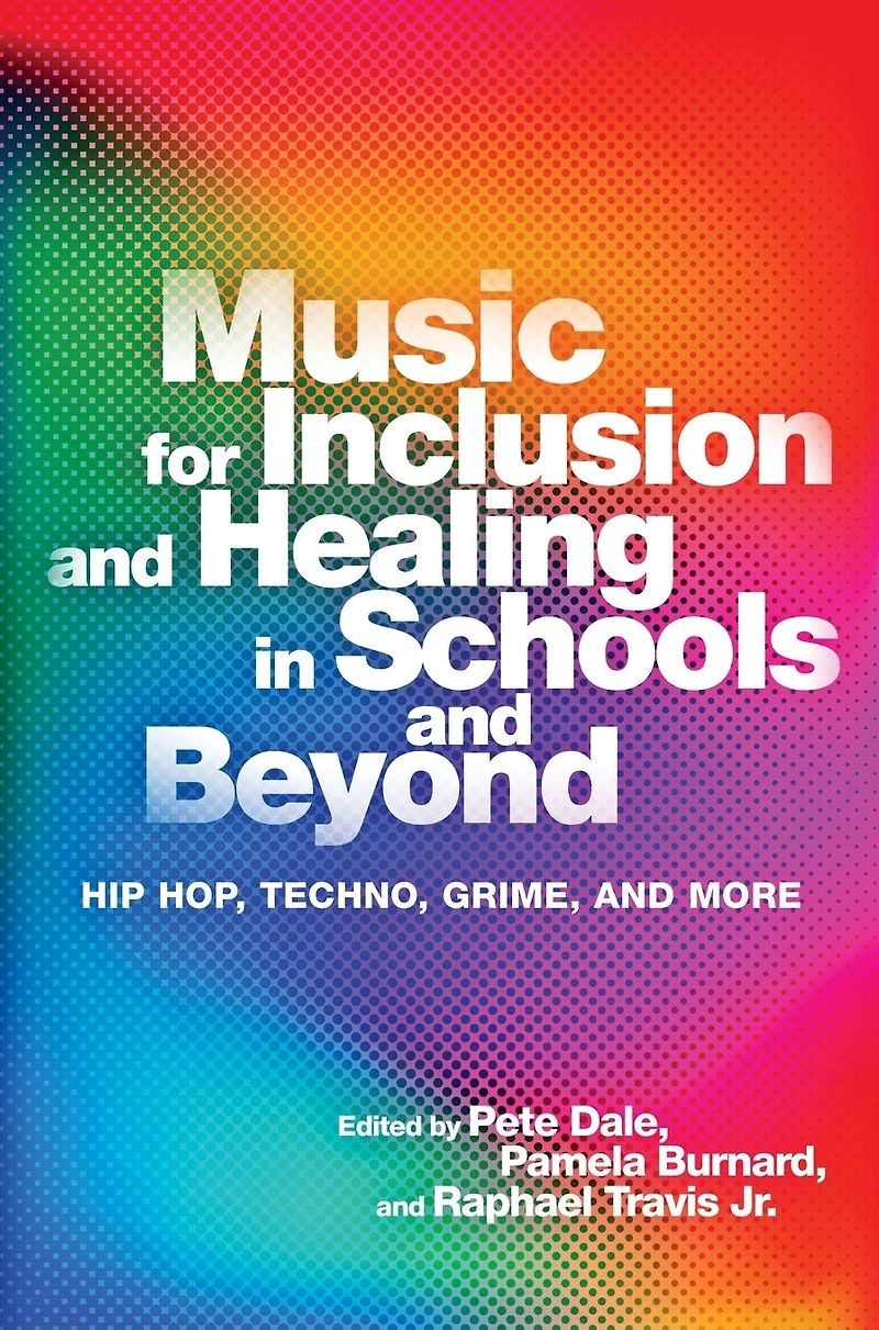 Music for Inclusion and Healing Schools Beyond: Hip Hop, Techno, Grime, More