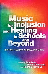 Music for Inclusion and Healing Schools Beyond: Hip Hop, Techno, Grime, More