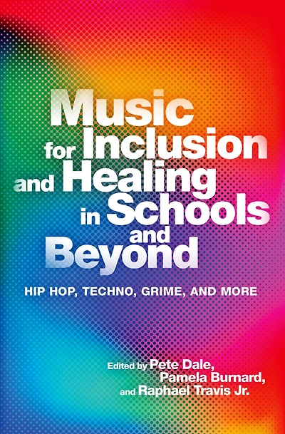Music for Inclusion and Healing Schools Beyond: Hip Hop, Techno, Grime, More