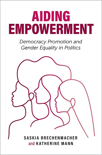 Aiding Empowerment: Democracy Promotion and Gender Equality Politics