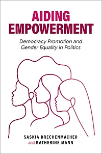 Aiding Empowerment: Democracy Promotion and Gender Equality Politics