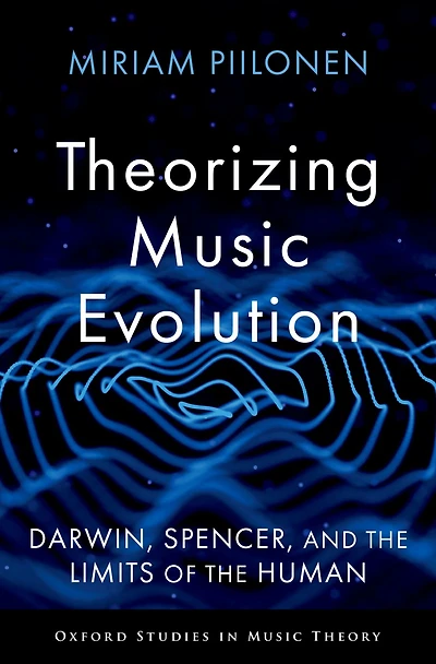 Theorizing Music Evolution: Darwin, Spencer, and the Limits of Human