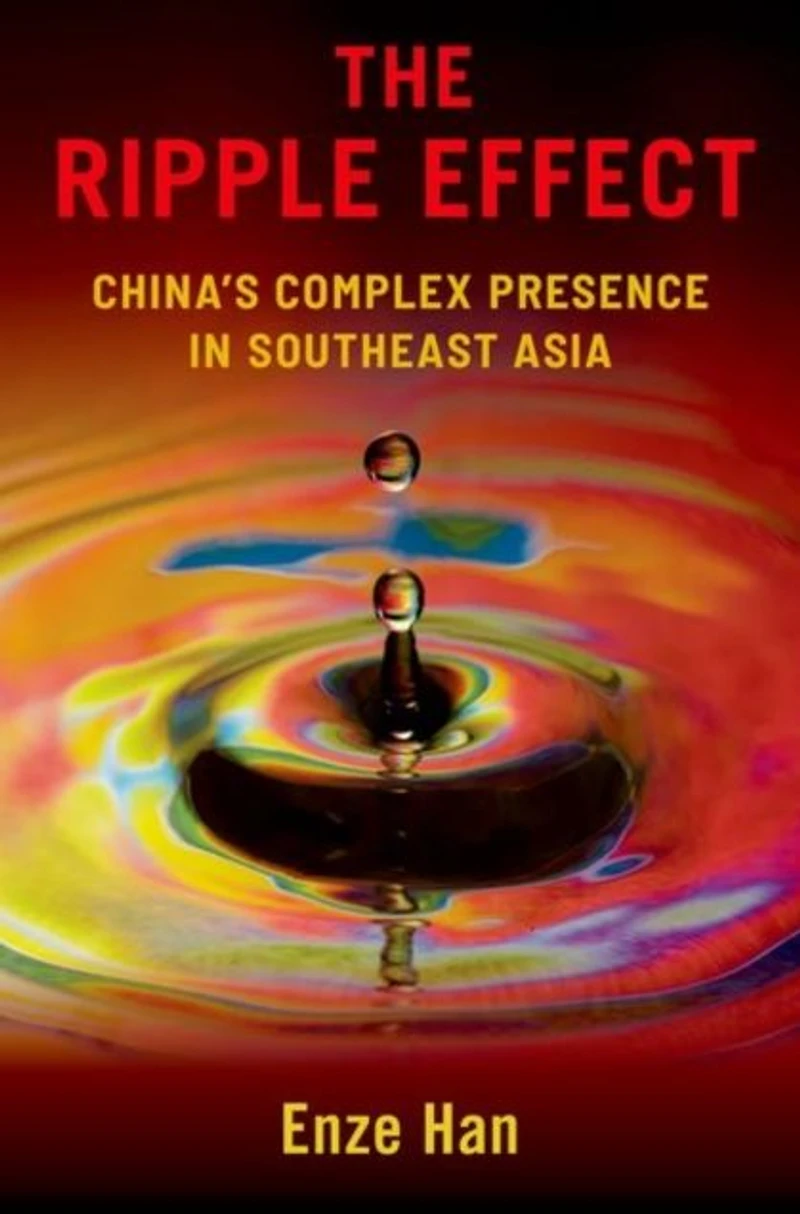 The Ripple Effect: China's Complex Presence Southeast Asia