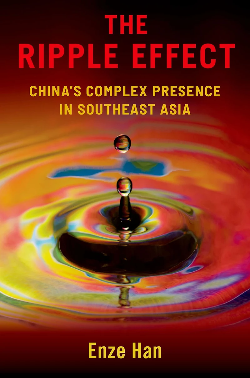 The Ripple Effect: China's Complex Presence Southeast Asia