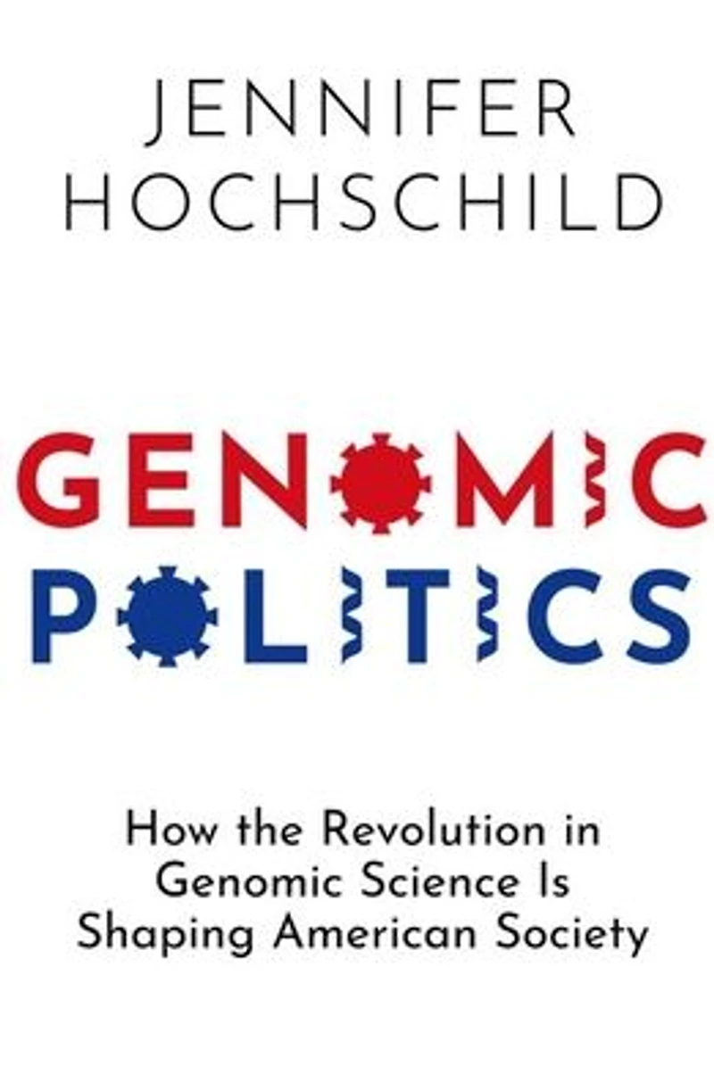 Genomic Politics: How the Revolution Science Is Shaping American Society