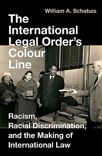 the International Legal Order's Colour Line: Racism, Racial Discrimination, and Making of Law