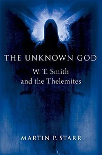 the Unknown God: W. T. Smith and Thelemites