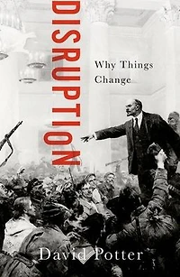 Disruption: Why Things Change