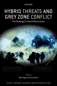 Hybrid Threats and Grey Zone Conflict: The Challenge to Liberal Democracies