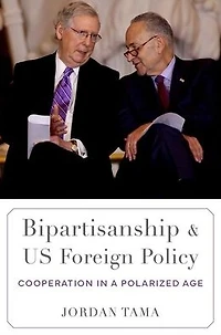 Bipartisanship and US Foreign Policy: Cooperation a Polarized Age