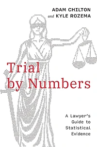 Trial by Numbers: A Lawyer's Guide to Statistical Evidence