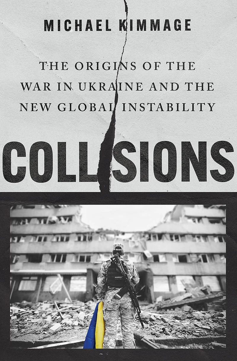 Collisions: the Origins of War Ukraine and New Global Instability
