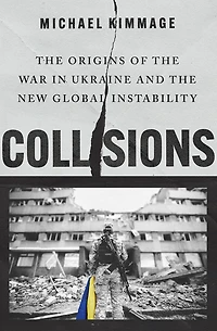 Collisions: the Origins of War Ukraine and New Global Instability