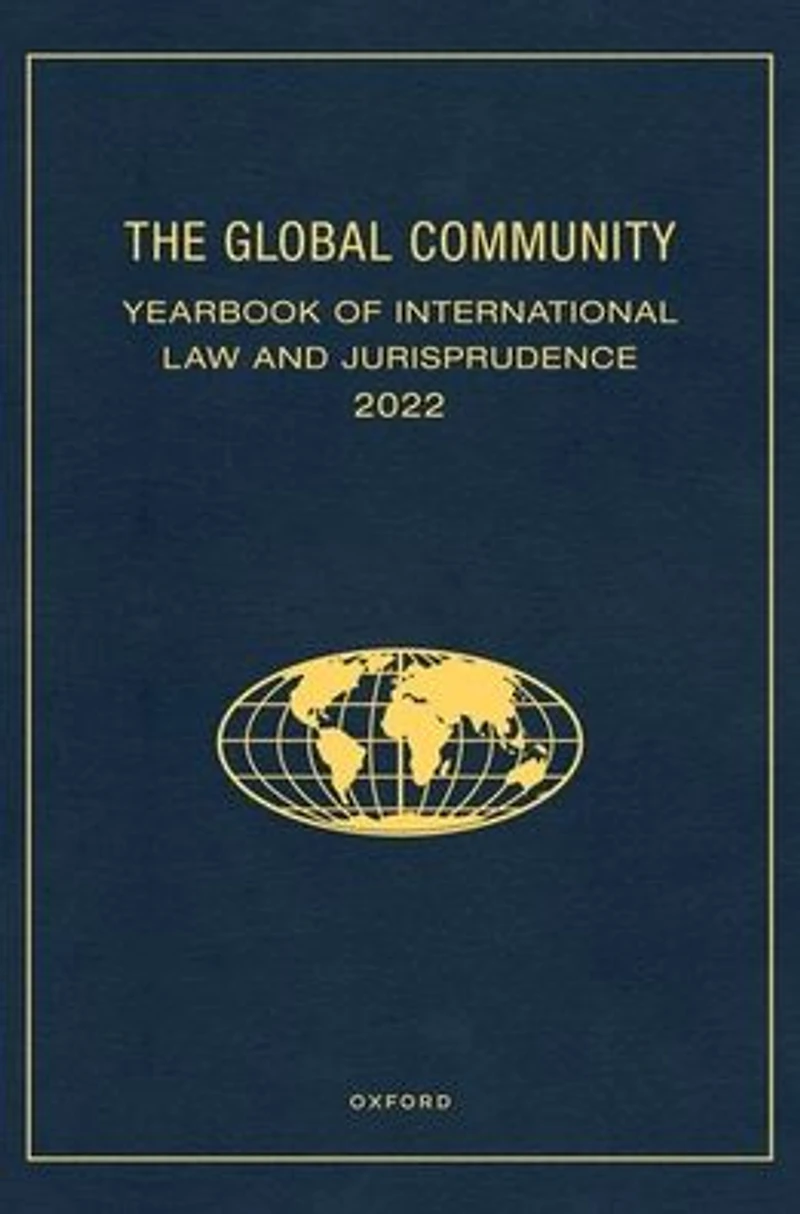 The Global Community Yearbook of International Law and Jurisprudence 2022