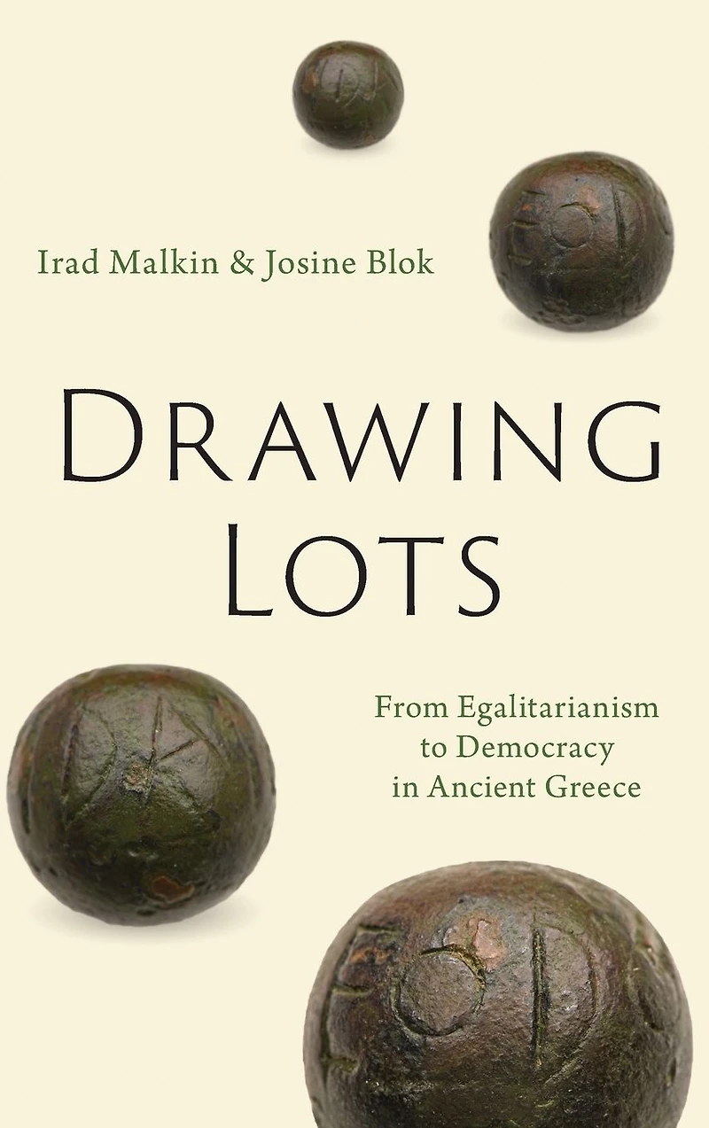 Drawing Lots: From Egalitarianism to Democracy Ancient Greece