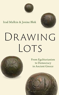 Drawing Lots: From Egalitarianism to Democracy Ancient Greece