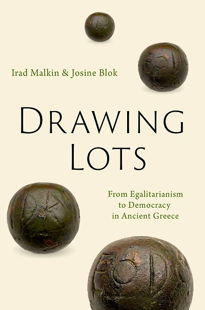 Drawing Lots: From Egalitarianism to Democracy Ancient Greece