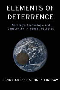Elements of Deterrence: Strategy, Technology, and Complexity Global Politics