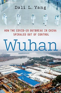 Wuhan: How the COVID-19 Outbreak China Spiraled Out of Control