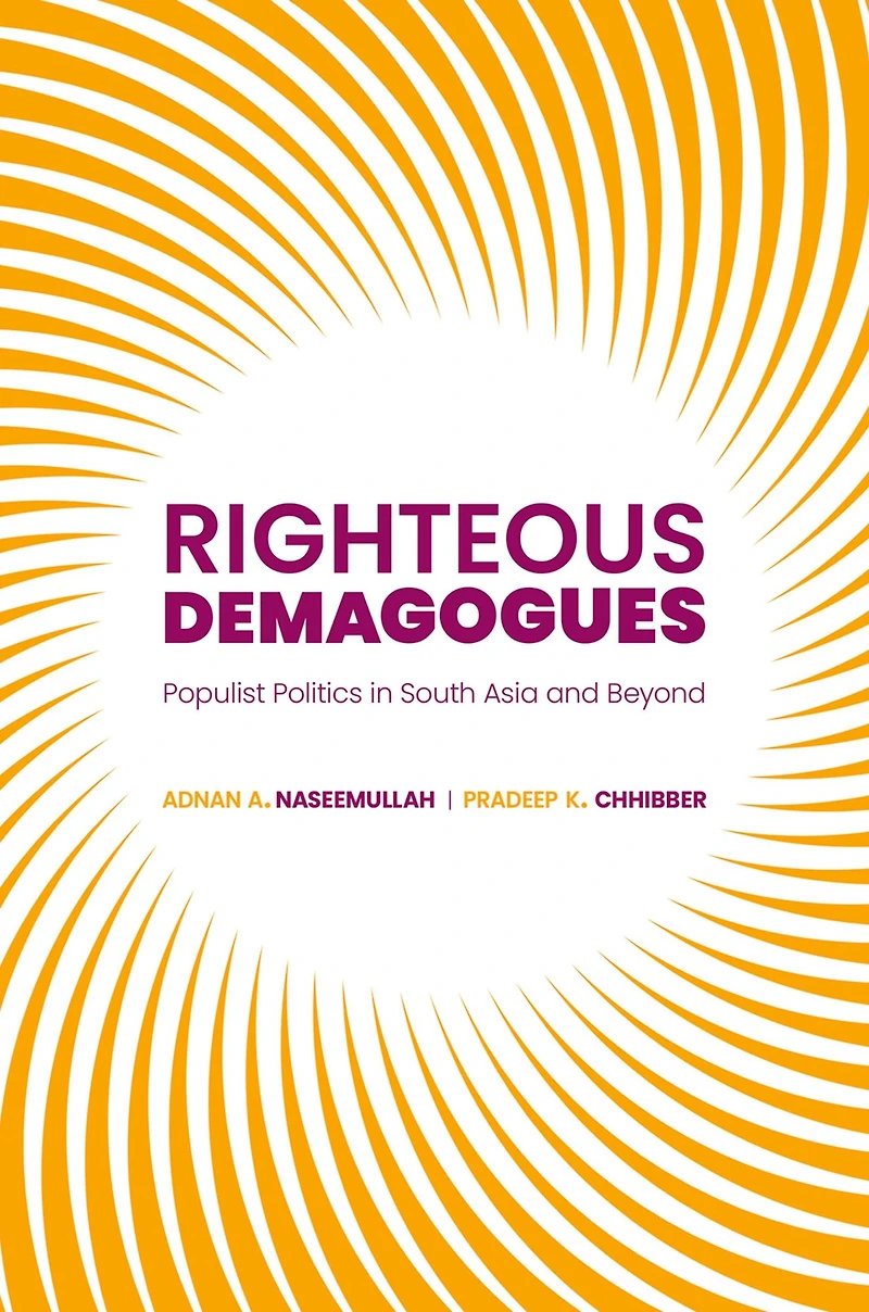 Righteous Demagogues: Populist Politics South Asia and Beyond
