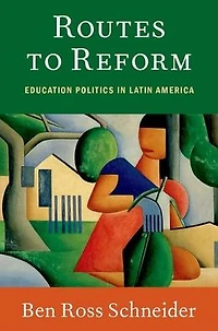 Routes to Reform: Education Politics Latin America