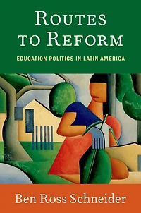 Routes to Reform: Education Politics Latin America
