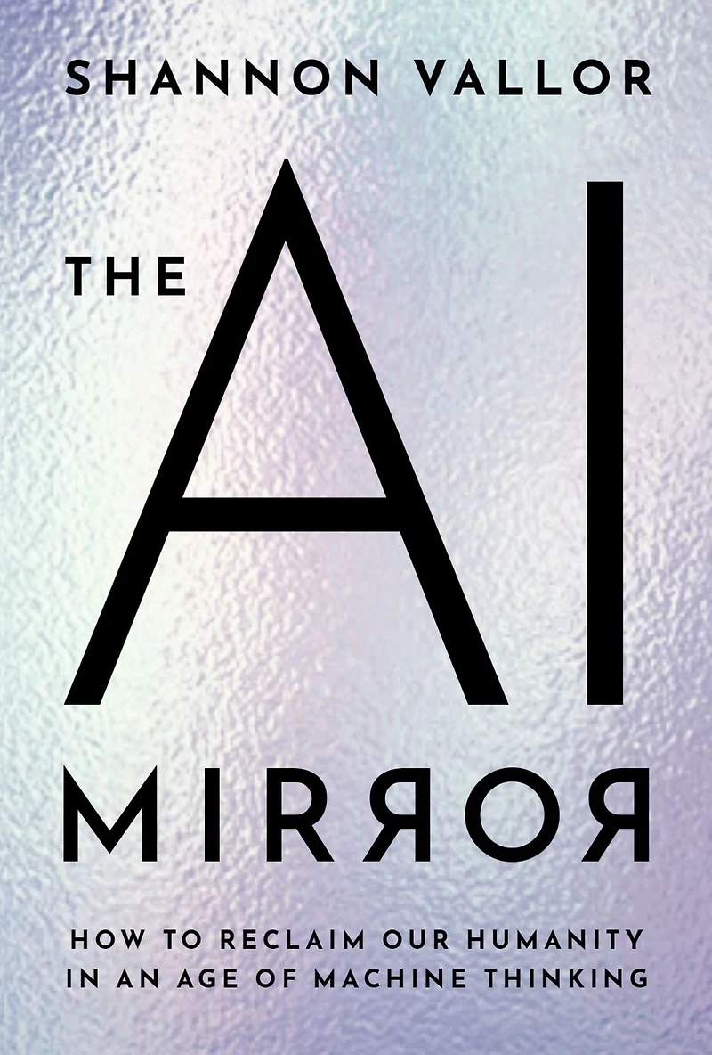 The AI Mirror: How to Reclaim Our Humanity an Age of Machine Thinking
