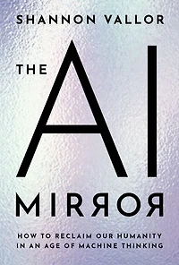 The AI Mirror: How to Reclaim Our Humanity an Age of Machine Thinking