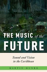the Music of Future: Sound and Vision Caribbean