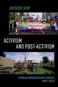 Activism and Post-activism: Korean Documentary Cinema, 1981--2022
