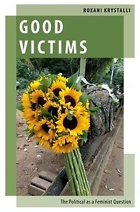 Good Victims: The Political as a Feminist Question