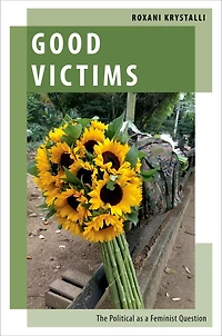Good Victims: The Political as a Feminist Question