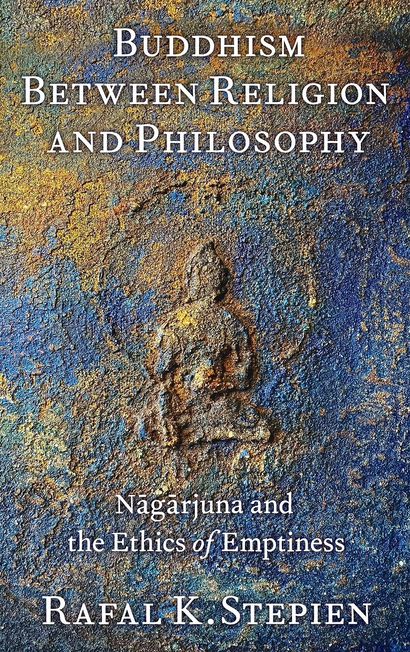 Buddhism Between Religion and Philosophy: Nagarjuna the Ethics of Emptiness