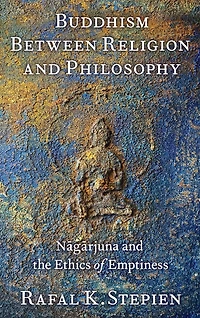 Buddhism Between Religion and Philosophy: Nagarjuna the Ethics of Emptiness