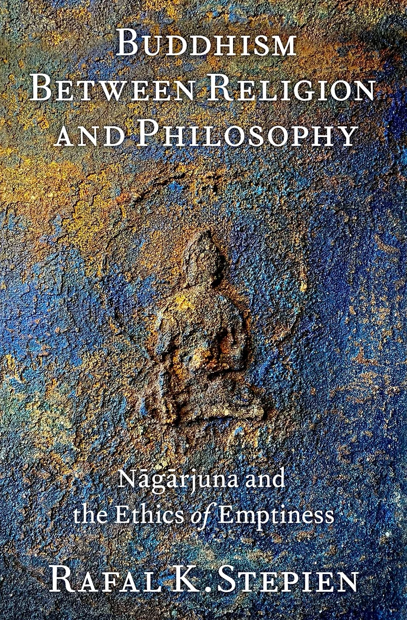 Buddhism Between Religion and Philosophy: Nagarjuna the Ethics of Emptiness