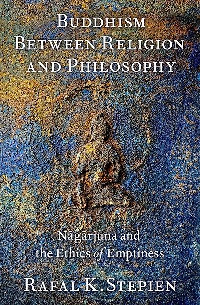 Buddhism Between Religion and Philosophy: Nagarjuna the Ethics of Emptiness
