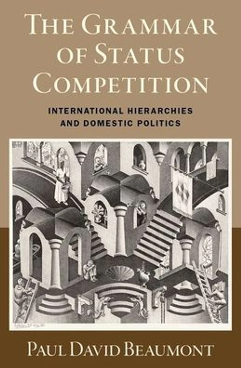 The Grammar of Status Competition: International Hierarchies and Domestic Politics