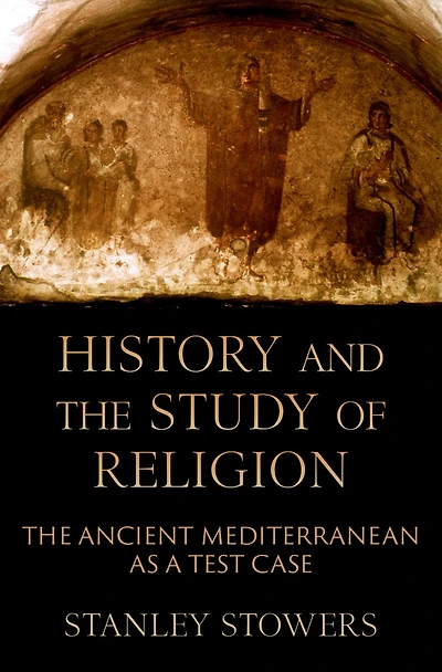 History and The Study of Religion: Ancient Mediterranean as a Test Case