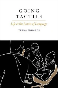 Going Tactile: Life at the Limits of Language