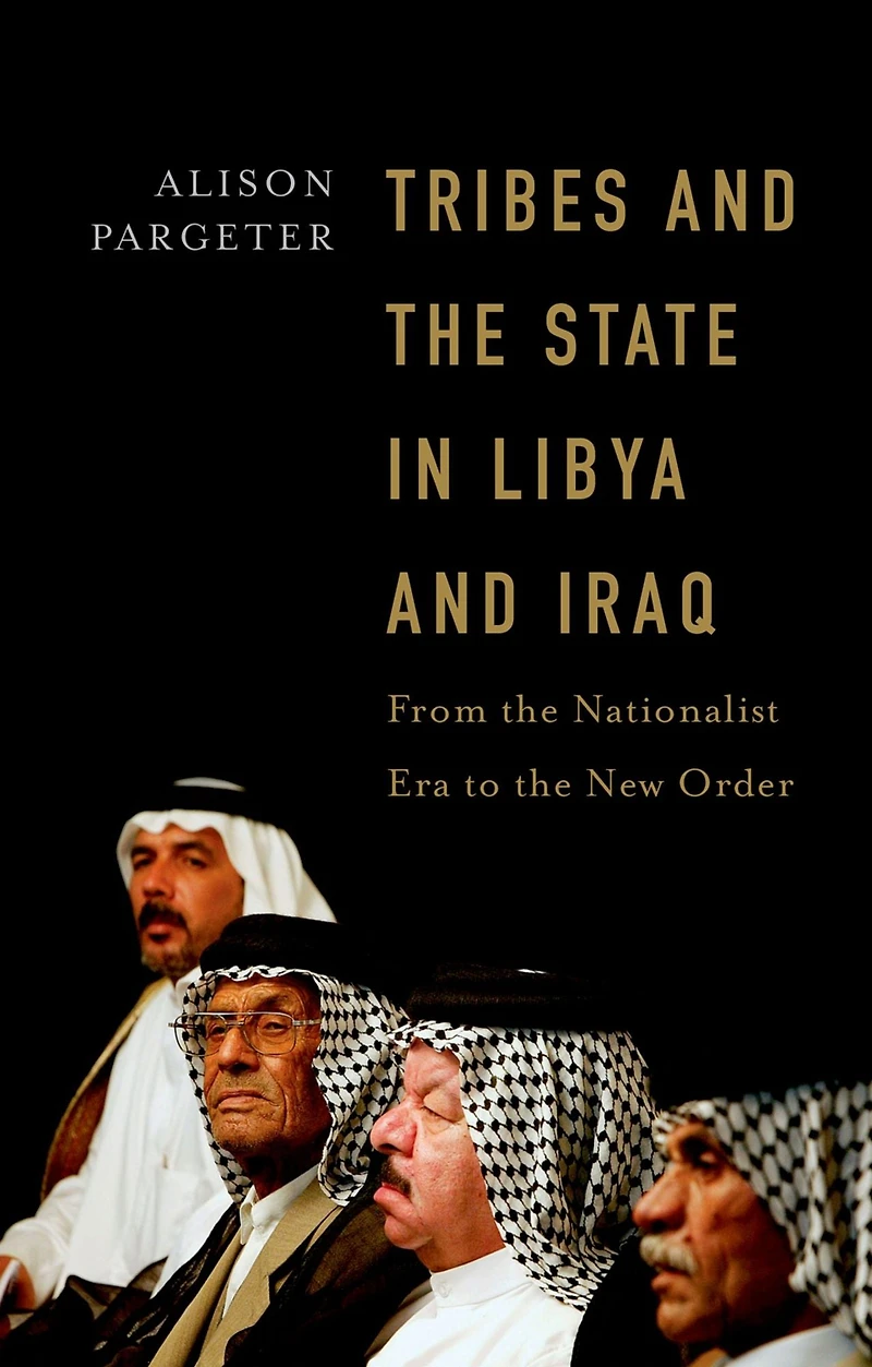 Tribes and the State Libya Iraq: From Nationalist Era to New Order