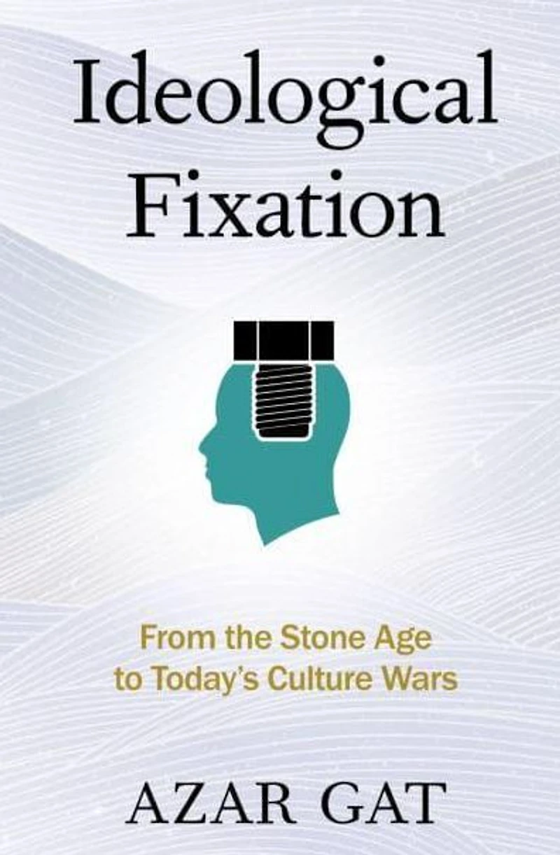 Ideological Fixation: From the Stone Age to Today's Culture Wars