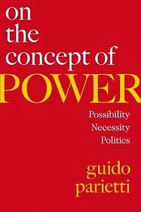 On the Concept of Power: Possibility, Necessity, Politics